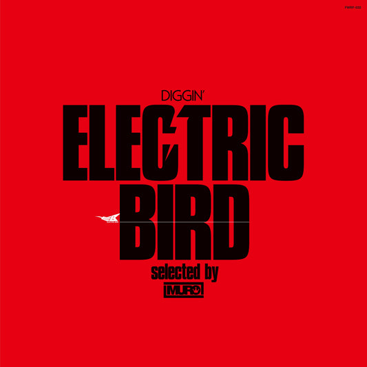 【9/9 Release FWRF-033.34 】 DIGGIN' ELECTRIC BIRD Selected by MURO
