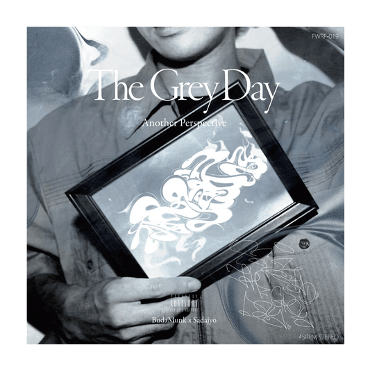 5月23日発売 【Pre-Order】 FWRF-019 BudaMunk×Sadajyo - THE GREY DAY / A BRUSH (7inch)